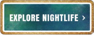 Explore Nightlife Button