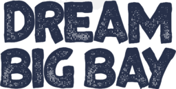 Dream Big Bay