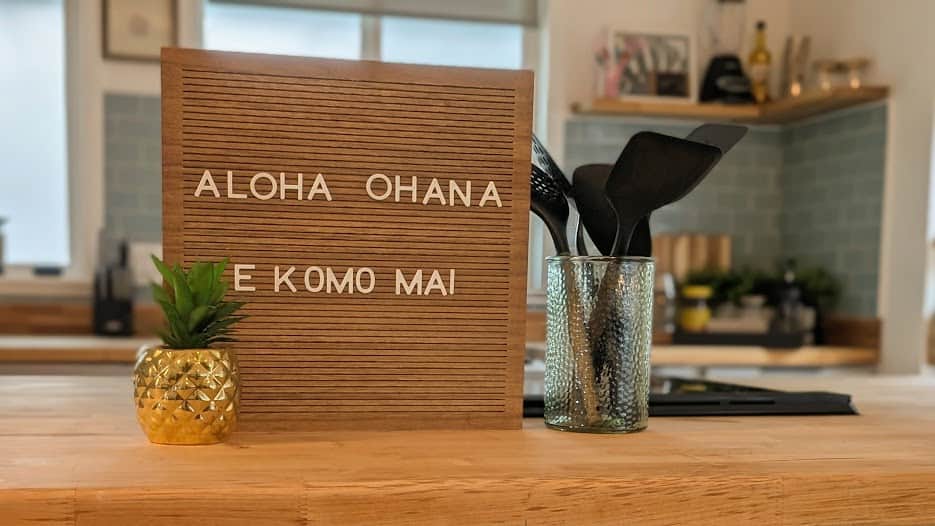 Welcome home — Aloha 'Ohana, E Komo Mai