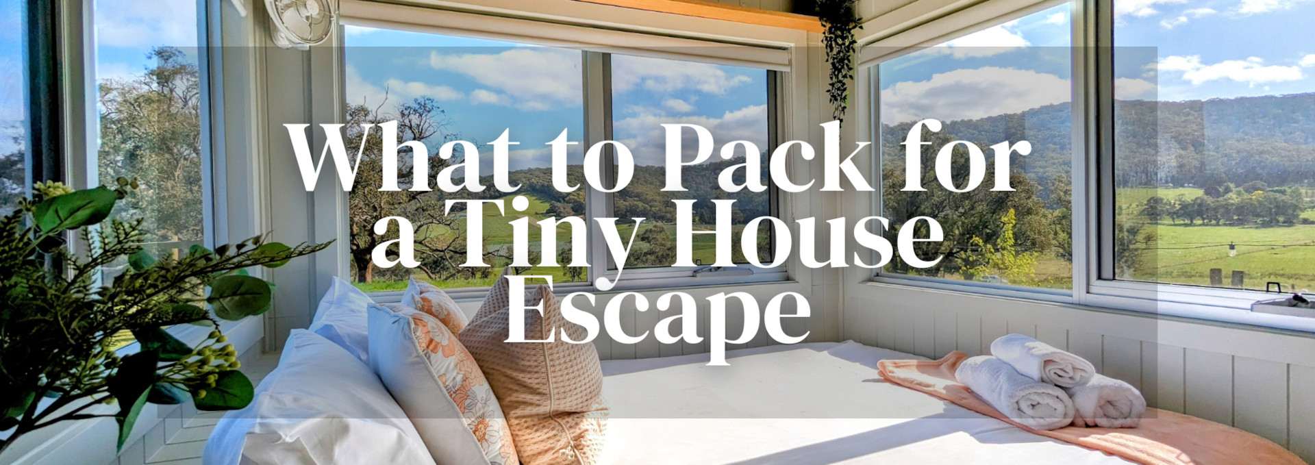 What to Pack & Expect for a Tiny House Escape