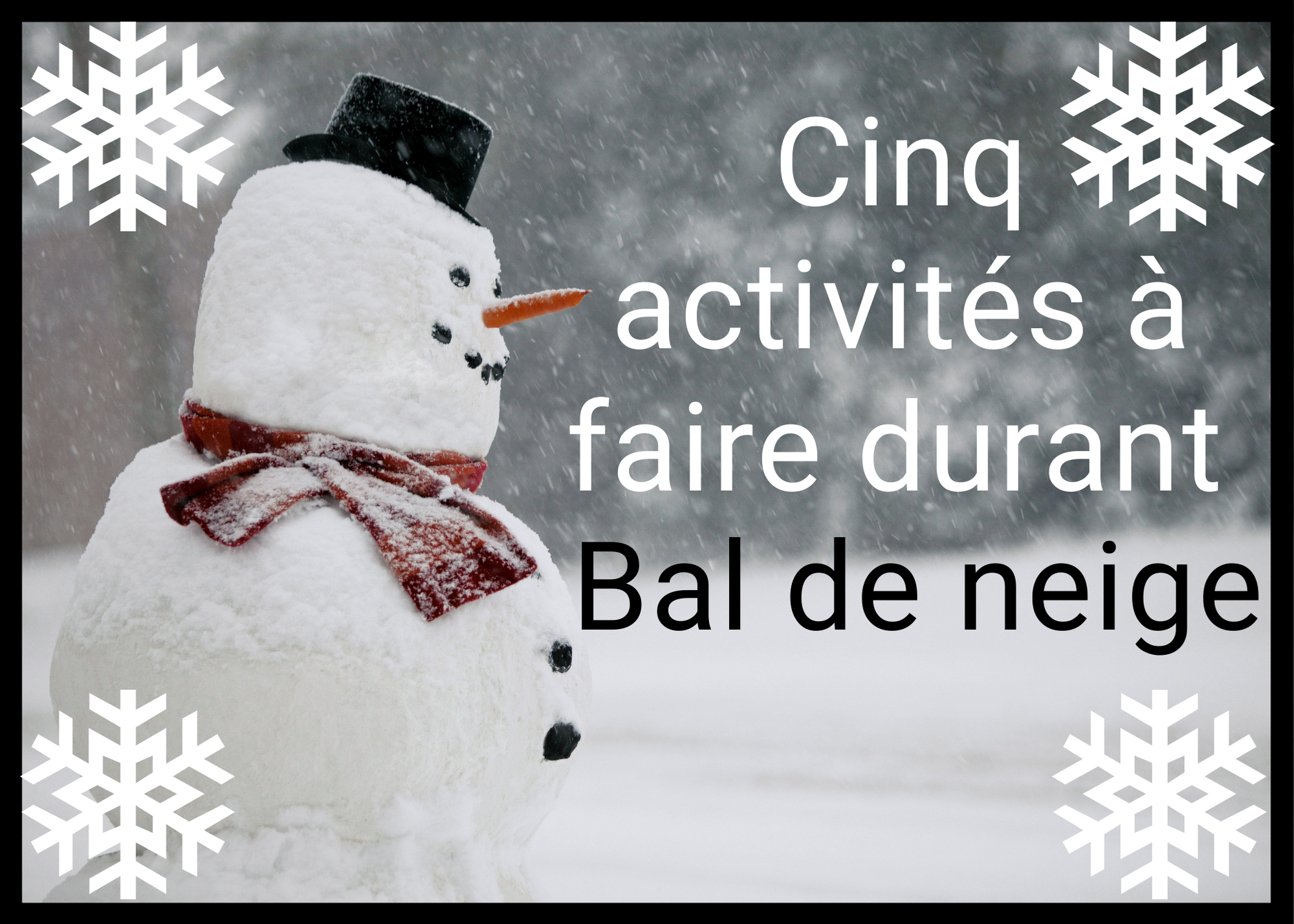 Cinq Activites A Faire Pendant Bal De Neige Cinq Activites A Faire Pendant Bal De Neige