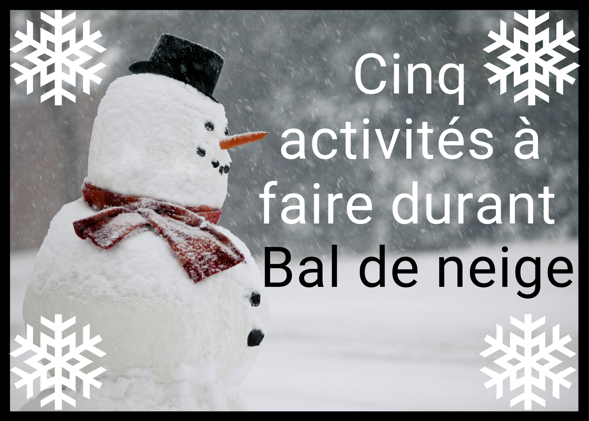 Cinq Activites A Faire Pendant Bal De Neige