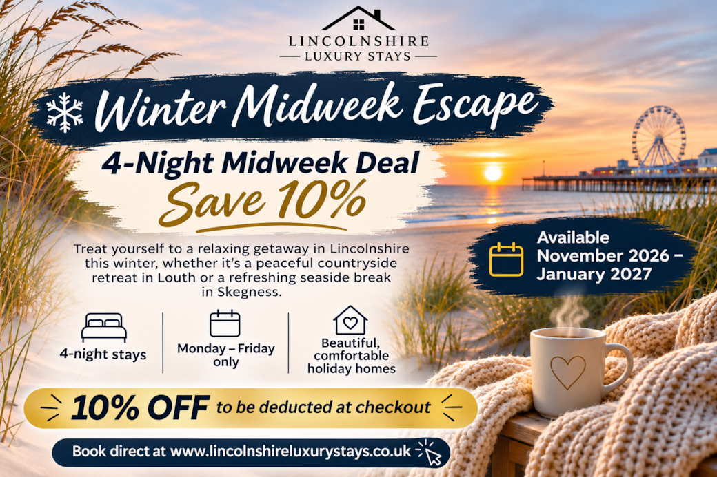 Winter midweek holiday offer from Lincolnshire Luxury Stays. Save 10% on four-night Monday to Friday breaks in Louth and Skegness from November to January