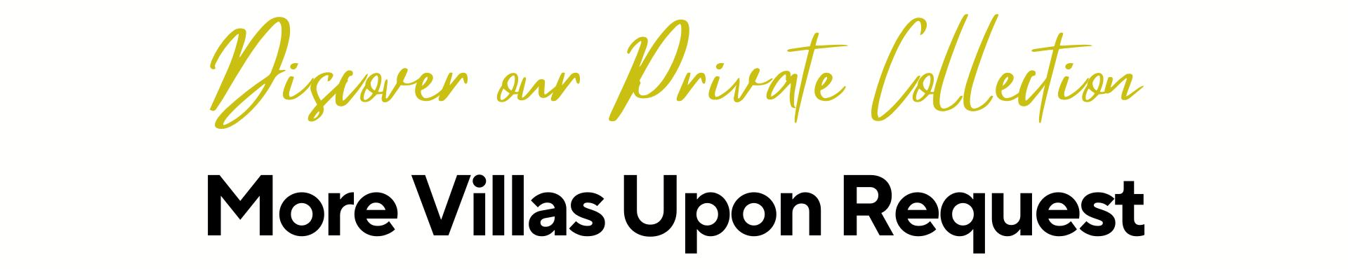 Discover our Private Collection