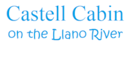 Castell Cabin on the Llano River