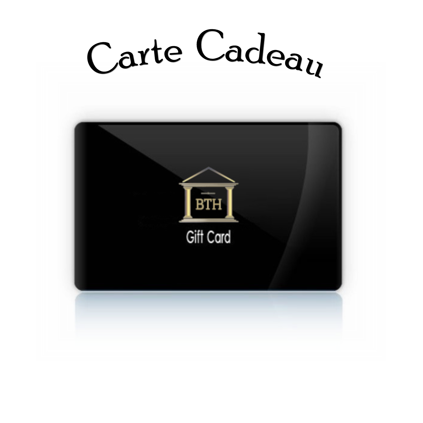 Offrez une carte cadeau BTH