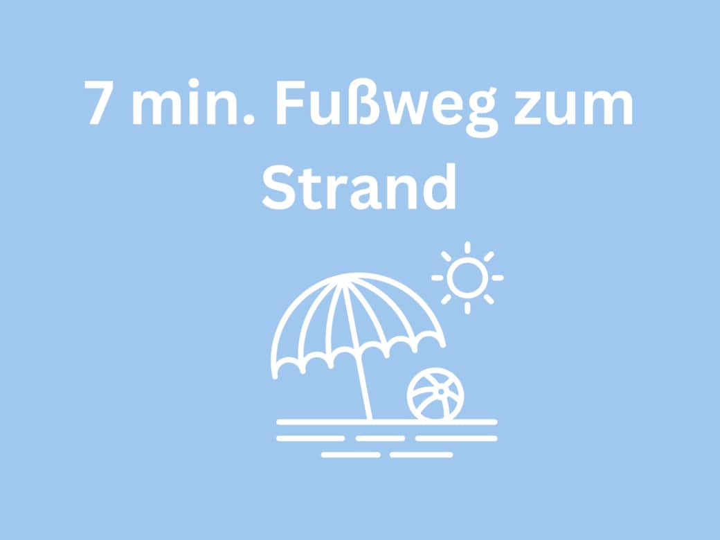 7 Min Fußweg zum Strand