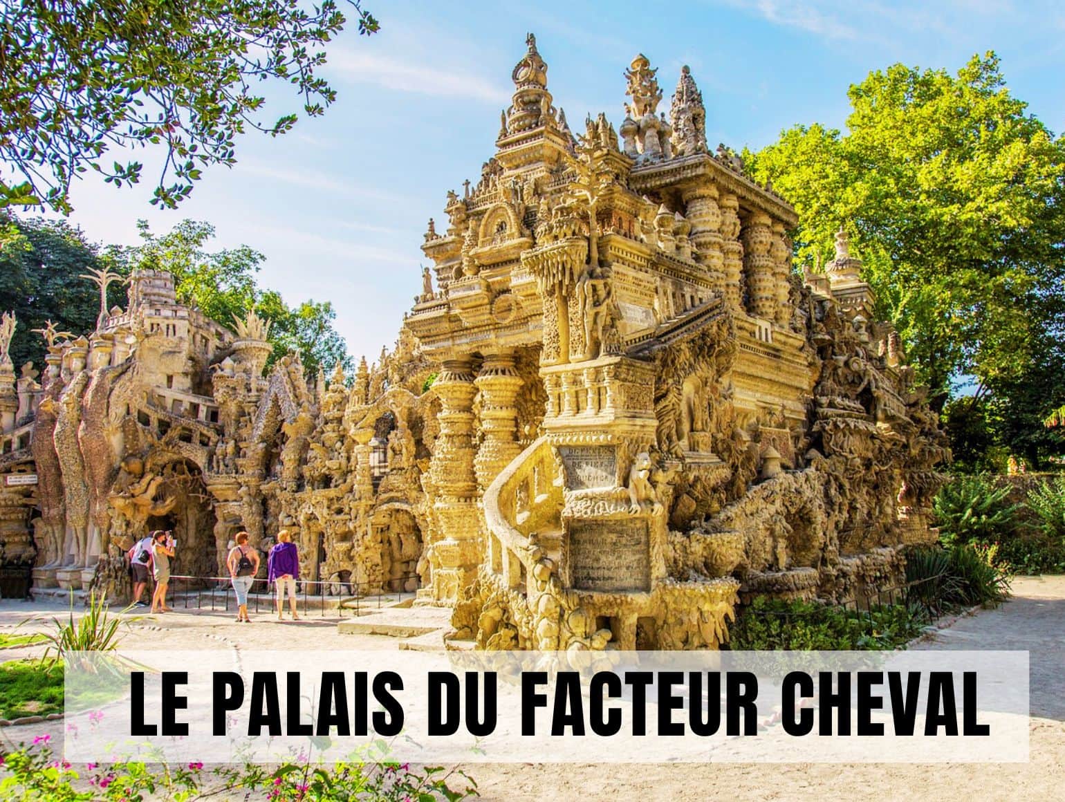 Palais idéal du Facteur Cheval